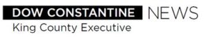king county executive dow constantine, king county executive press release