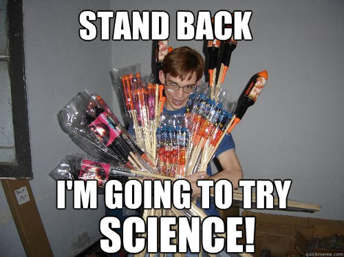 fireworks meme, try science firework, firework safety meme