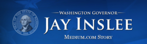 Inslee, jay inslee, governor inslee, inslee medium page, governor inslee medium, press release jay inslee, governor jay inslee press release, Washington governor press release, Washington Governor jay Inslee 
