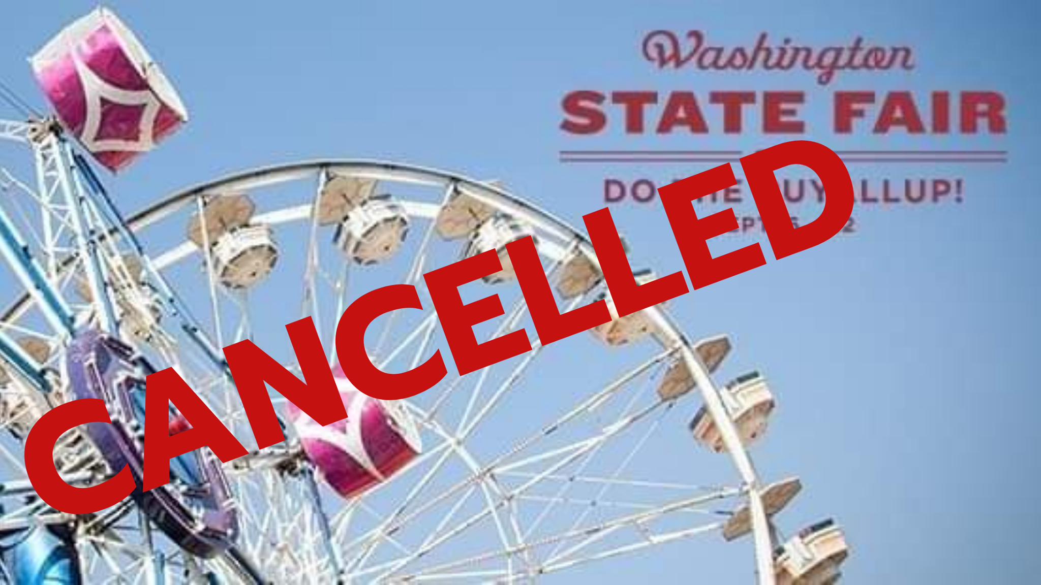 20202 wa state fair, wa state fair cancelled, washington state fair canceled, why did they cancel the fair, washington state fair, wa state fair, puyallup fair canceled