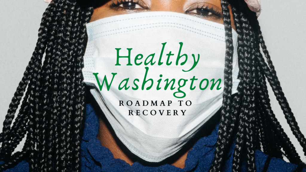 healthy washington, roadmap to recovery, inslee, washington phased reopening, road to recovery map, washington road to recovery, inslee covid-19, covid-19 restrictions, inslee restrictions, covid-19 lockdown