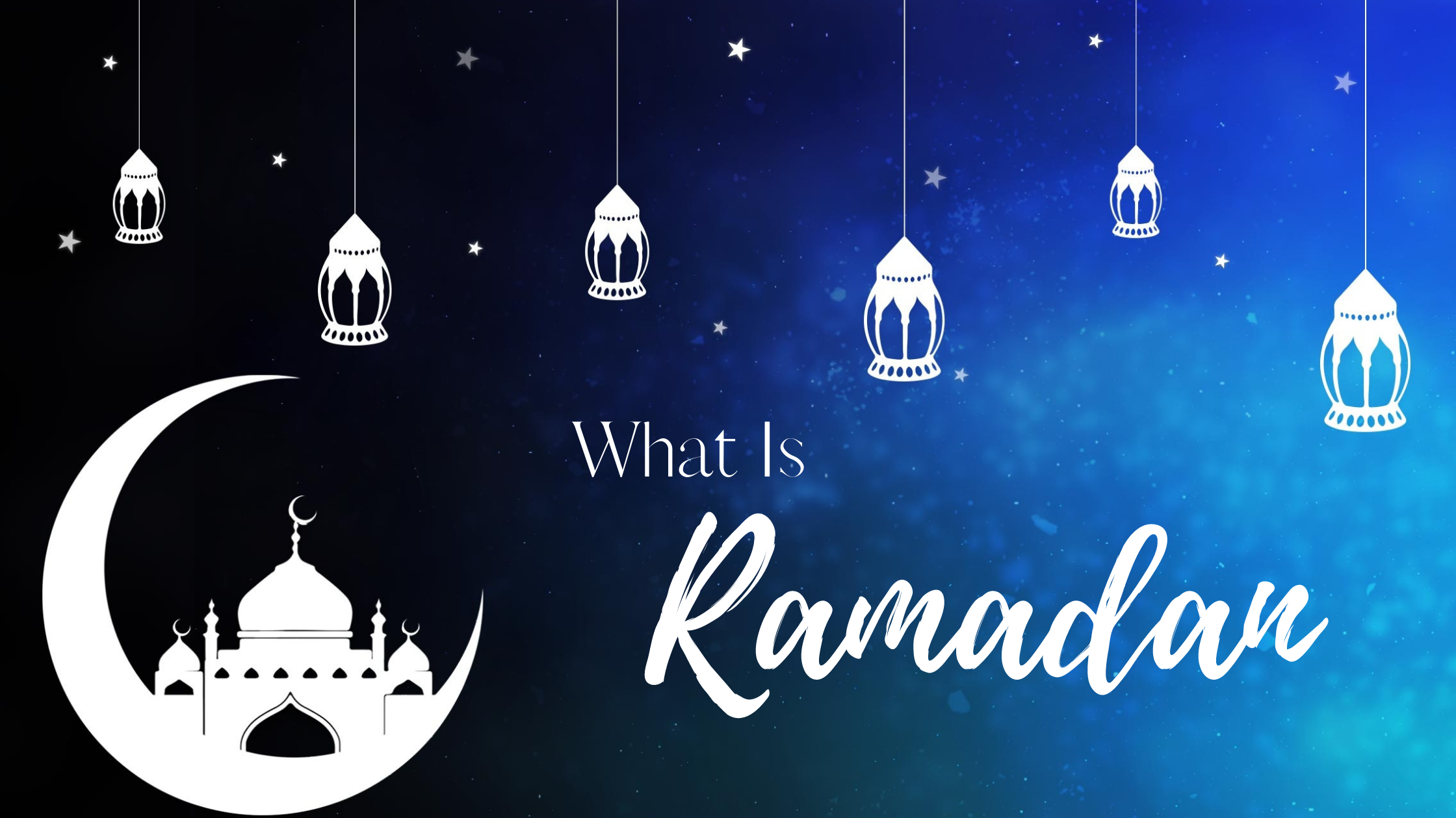 A graphic reading "what is Ramadan" on a blue background. Lanterns hang down with a mosque in the bend of a crescent moon.