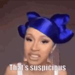 cardi b "thats suspicious, that's weird" meme