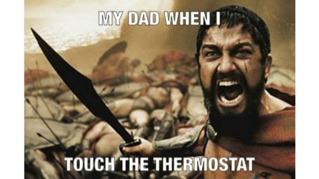 a meme reflecting how dads everywhere are when you touch the thermostat